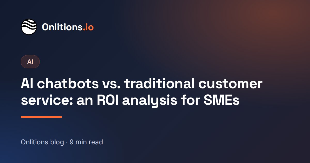 AI Chatbots vs. Traditional Customer Service: An ROI Comparison for SMEs