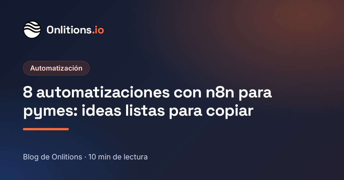 8 automatizaciones con n8n para pymes: ideas listas para copiar