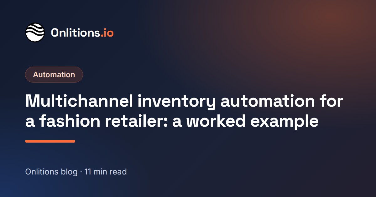 Multichannel inventory automation for a fashion retailer: a worked example
