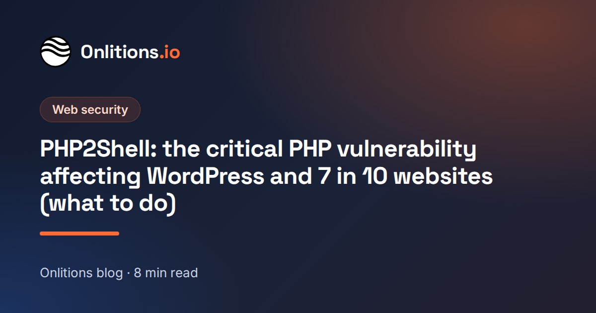 PHP2Shell: the critical PHP vulnerability affecting WordPress and 7 in 10 websites (what to do)